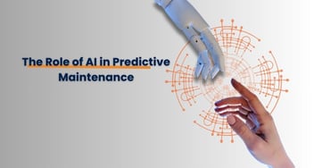 The Role of AI in Predictive Maintenance